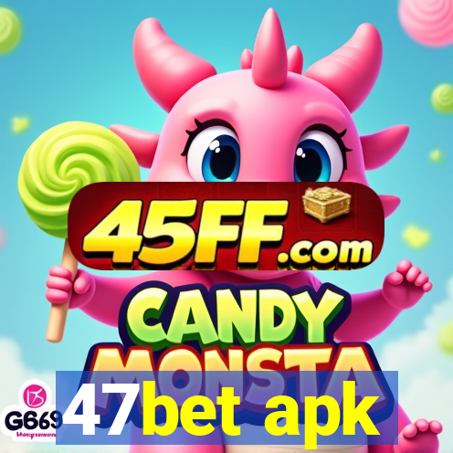 47bet apk